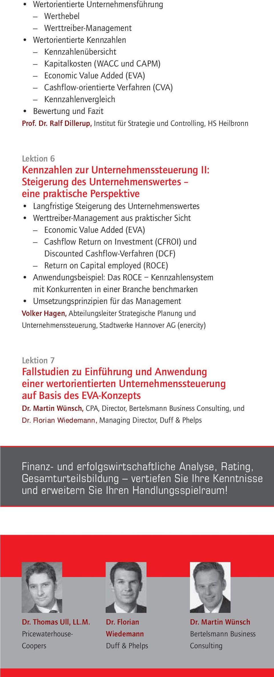 Ralf Dillerup, Institut für Strategie und Controlling, HS Heilbronn Lektion 6 Kennzahlen zur Unternehmenssteuerung II: Steigerung des Unternehmenswertes eine praktische Perspektive Langfristige