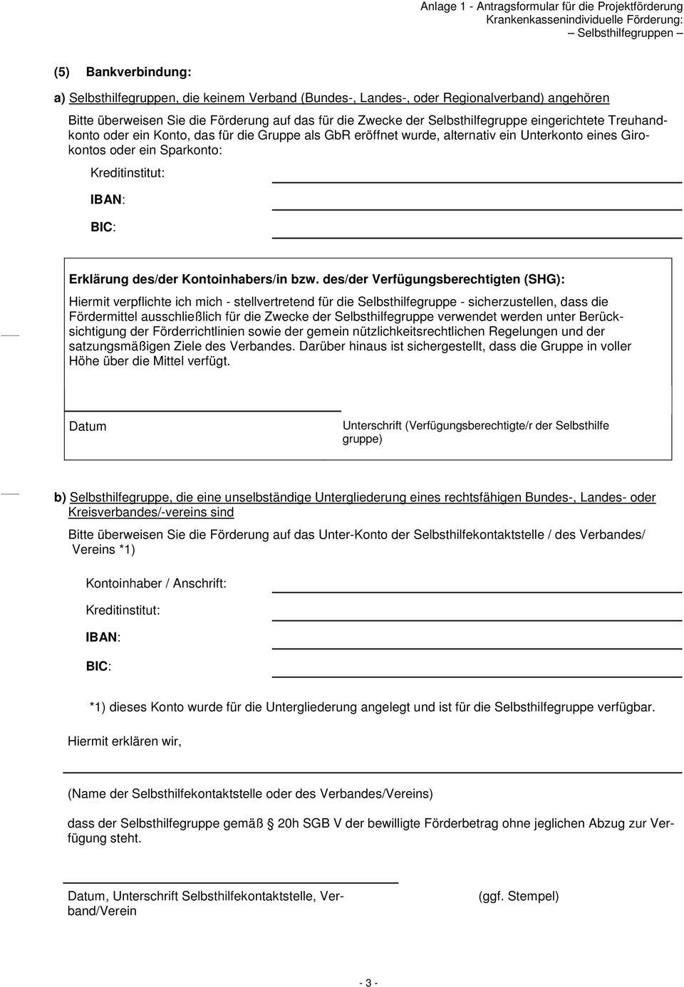 Kreditinstitut: IBAN: BIC: Erklärung des/der Kontoinhabers/in bzw.