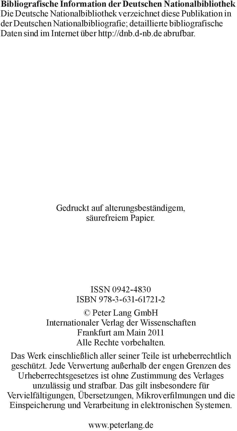 ISSN 0942-4830 ISBN 978-3-631-61721-2 Peter Lang GmbH Internationaler Verlag der Wissenschaften Frankfurt am Main 2011 Alle Rechte vorbehalten.