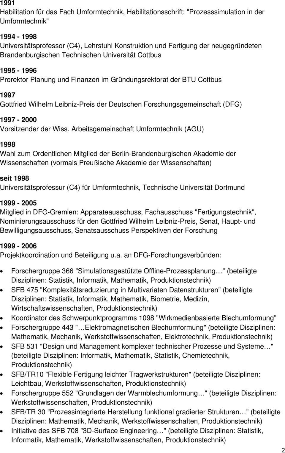 Forschungsgemeinschaft (DFG) 1997-2000 Vorsitzender der Wiss.