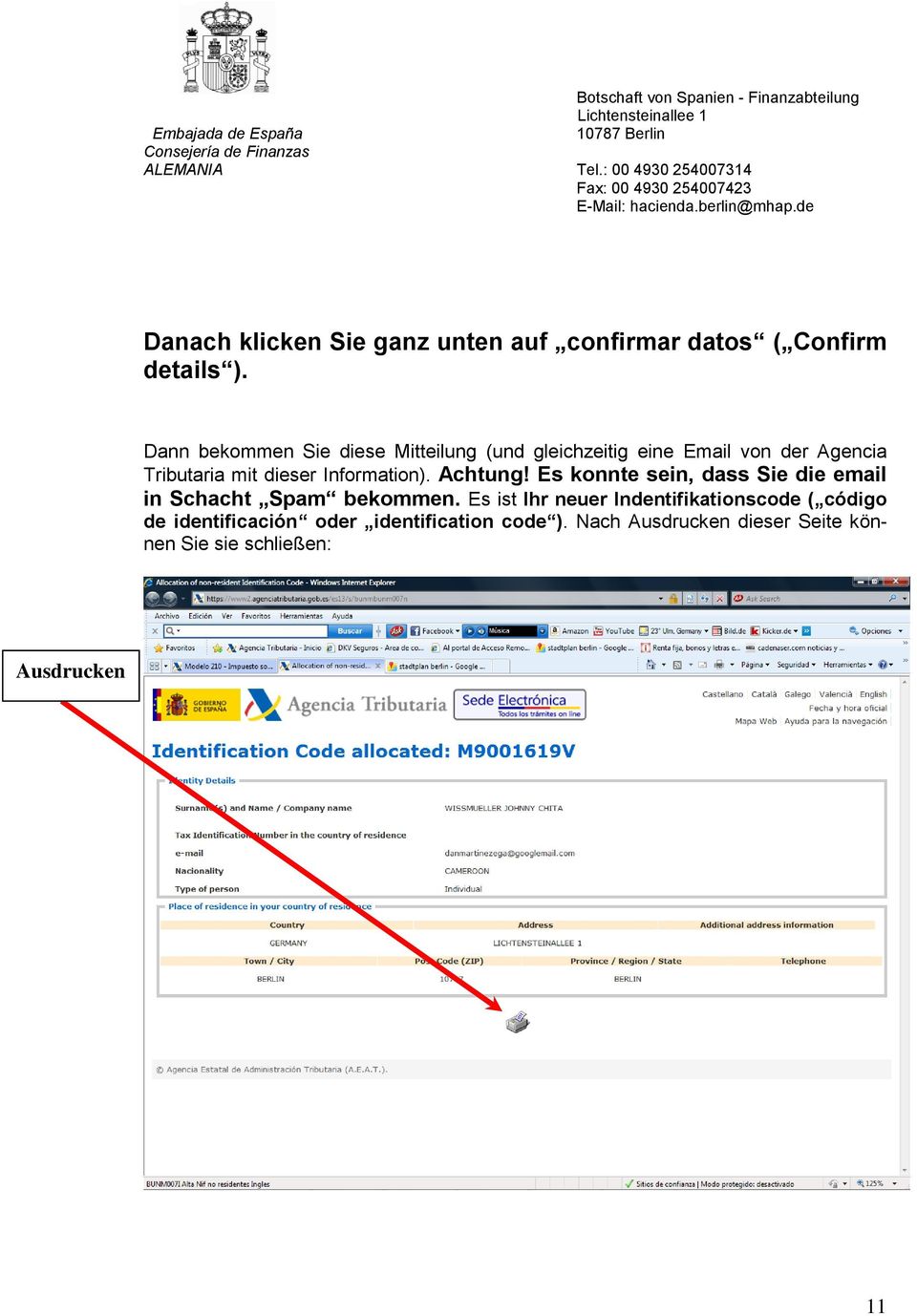 Information). Achtung! Es konnte sein, dass Sie die email in Schacht Spam bekommen.