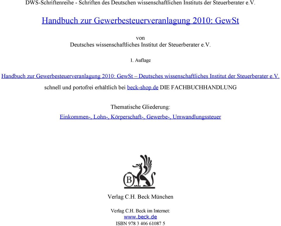 Auflage Handbuch zur Gewerbesteuerveranlagung 2010: GewSt Deutsches wissenschaftliches Institut der Steuerberater e.v. schnell und portofrei erhältlich bei beck-shop.