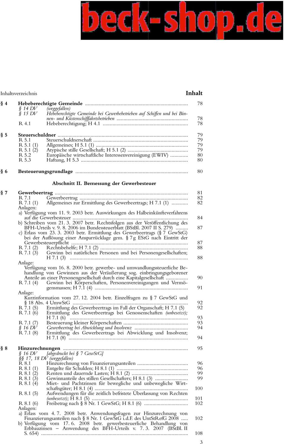 .. 80 R 5.3 Haftung, H 5.3... 80 6 Besteuerungsgrundlage... 80 Abschnitt II. Bemessung der Gewerbesteuer 7 Gewerbeertrag... 81 R 7.1 Gewerbeertrag... 82 R 7.