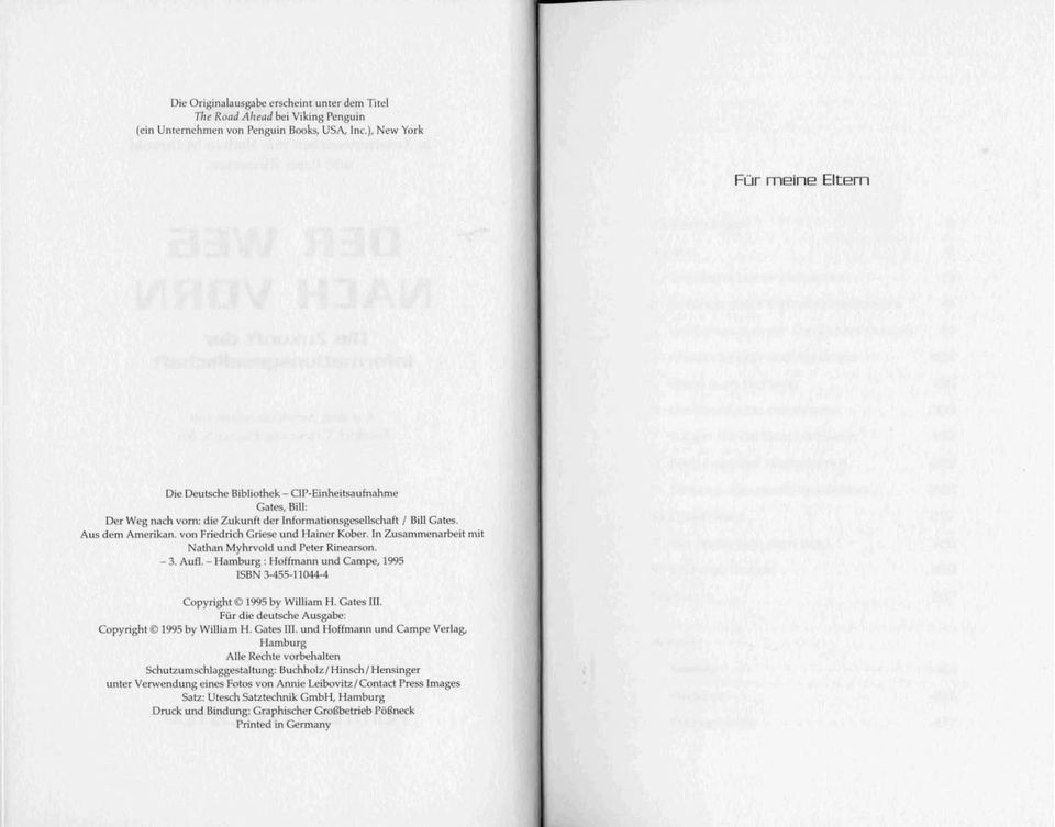 von Friedrich Griese und Hainer Kober. In Zusammenarbeit mit Nathan Myhrvold und Peter Rinearson. - 3. Aufl. - Hamburg : Hoffmmiann und Campe, 1995 ISBN 3-455-11044-4 Copyright D 1995 by William H.