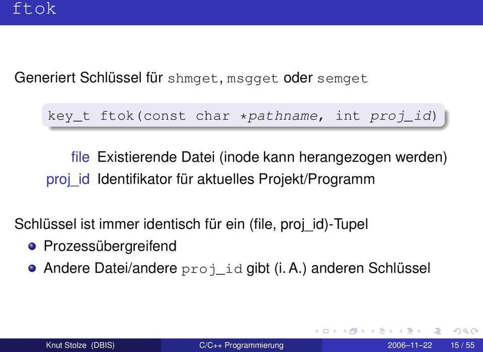 Projekt/Programm Schlüssel ist immer identisch für ein (file, proj_id)-tupel Prozessübergreifend