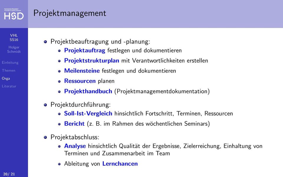 Soll-Ist-Vergleich hinsichtlich Fortschritt, Terminen, Ressourcen Be