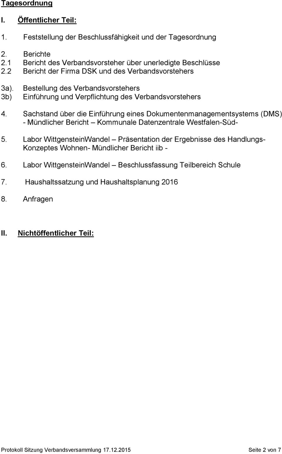 Sachstand über die Einführung eines Dokumentenmanagementsystems (DMS) - Mündlicher Bericht Kommunale Datenzentrale Westfalen-Süd- 5.