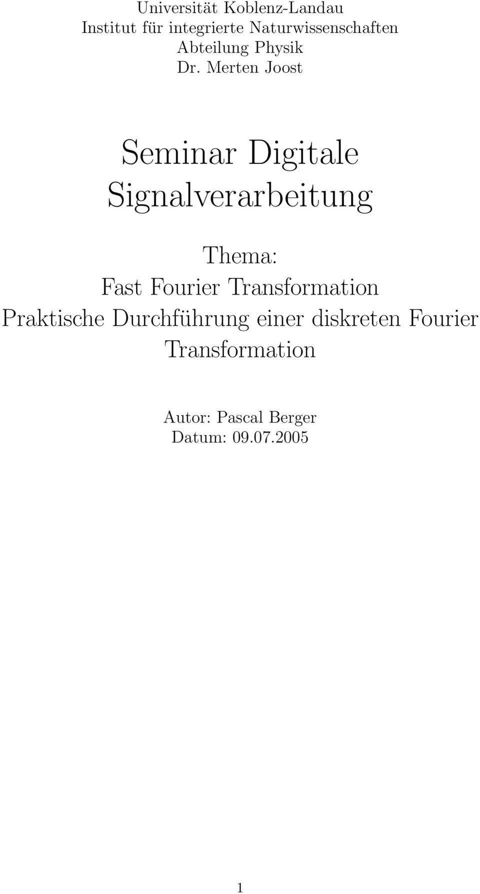 Merten Joost Seminar Digitale Signalverarbeitung Thema: Fast Fourier