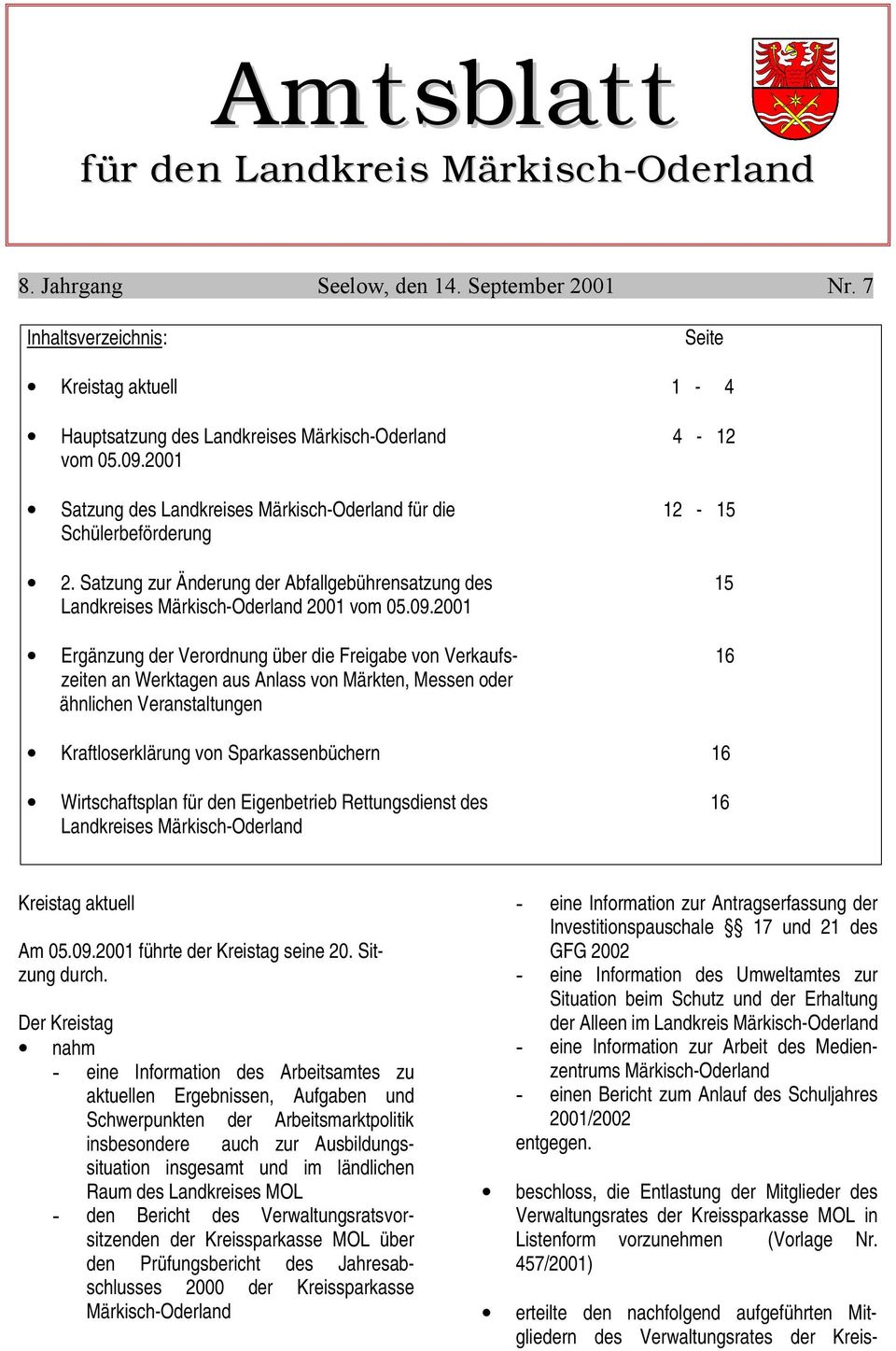 Satzung zur Änderung der Abfallgebührensatzung des 15 Landkreises Märkisch-Oderland 2001 vom 05.09.
