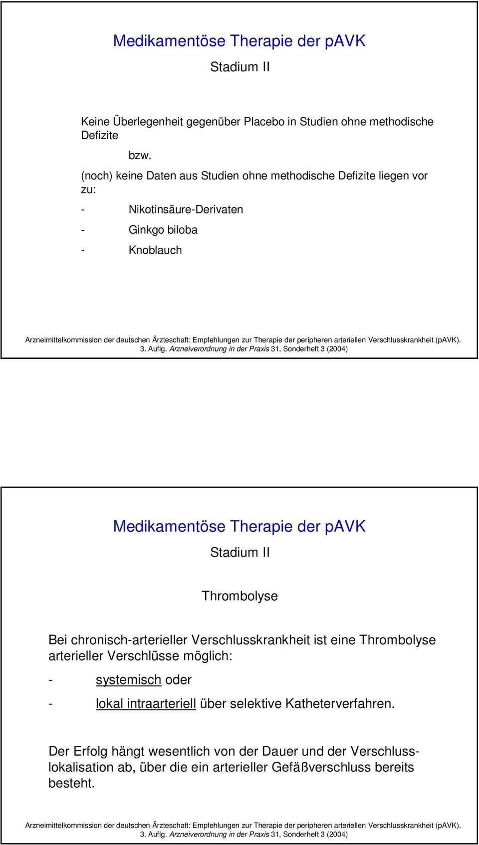 Therapie der peripheren arteriellen Verschlusskrankheit (pavk). 3. Auflg.