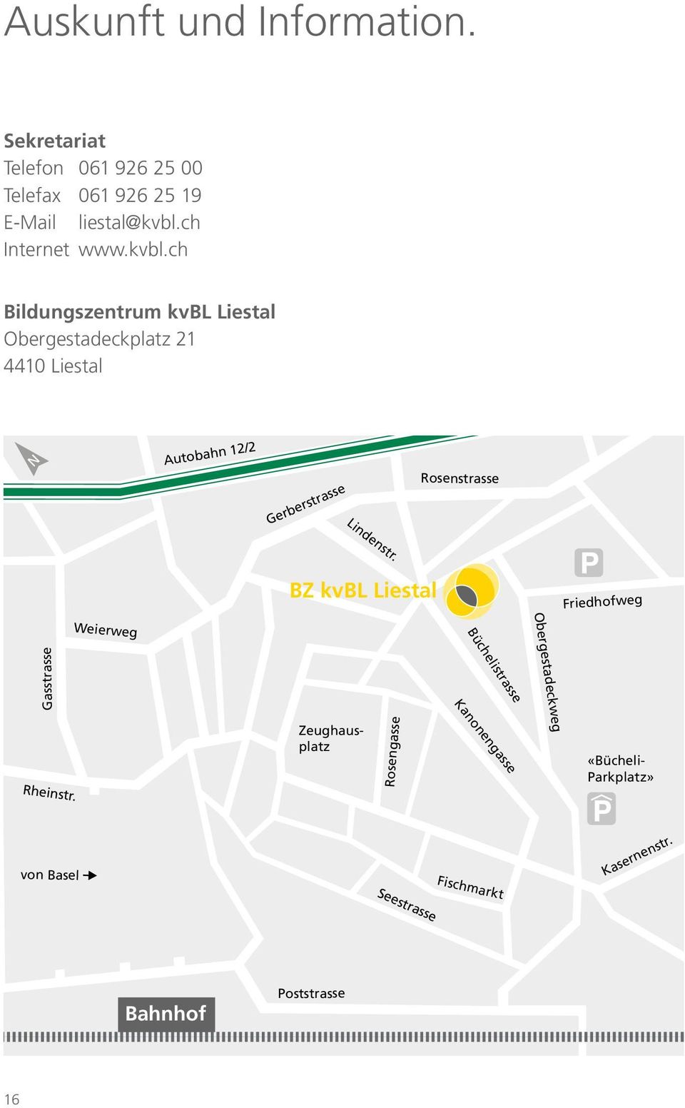 ch Bildungszentrum kvbl Liestal Obergestadeckplatz 21 4410 Liestal N Autobahn 12/2 Gerberstrasse Rosenstrasse