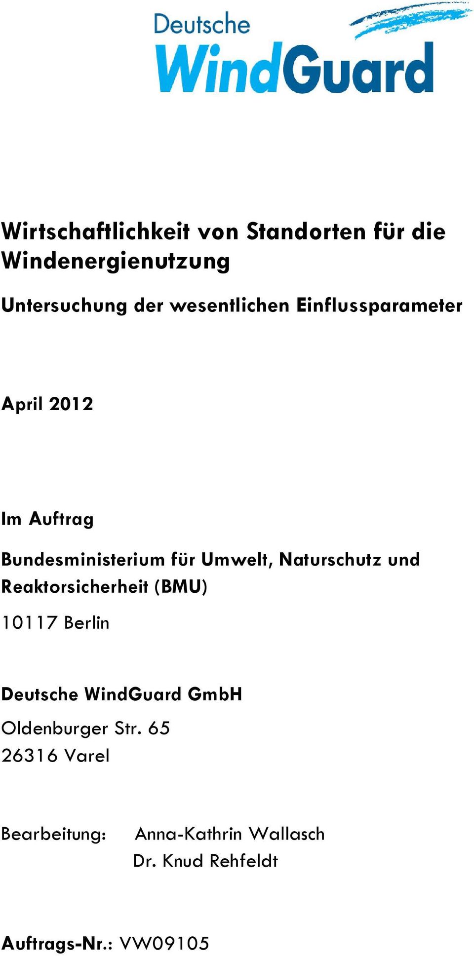 Naturschutz und Reaktorsicherheit (BMU) 10117 Berlin Deutsche WindGuard GmbH