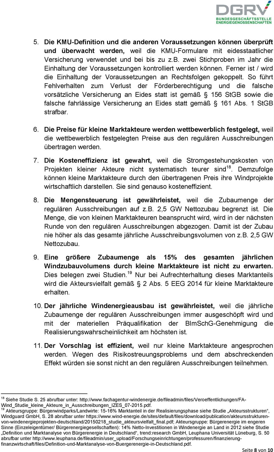 So führt Fehlverhalten zum Verlust der Förderberechtigung und die falsche vorsätzliche Versicherung an Eides statt ist gemäß 156 StGB sowie die falsche fahrlässige Versicherung an Eides statt gemäß