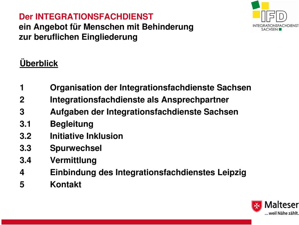 Integrationsfachdienste als Ansprechpartner 3 Aufgaben der Integrationsfachdienste Sachsen 3.