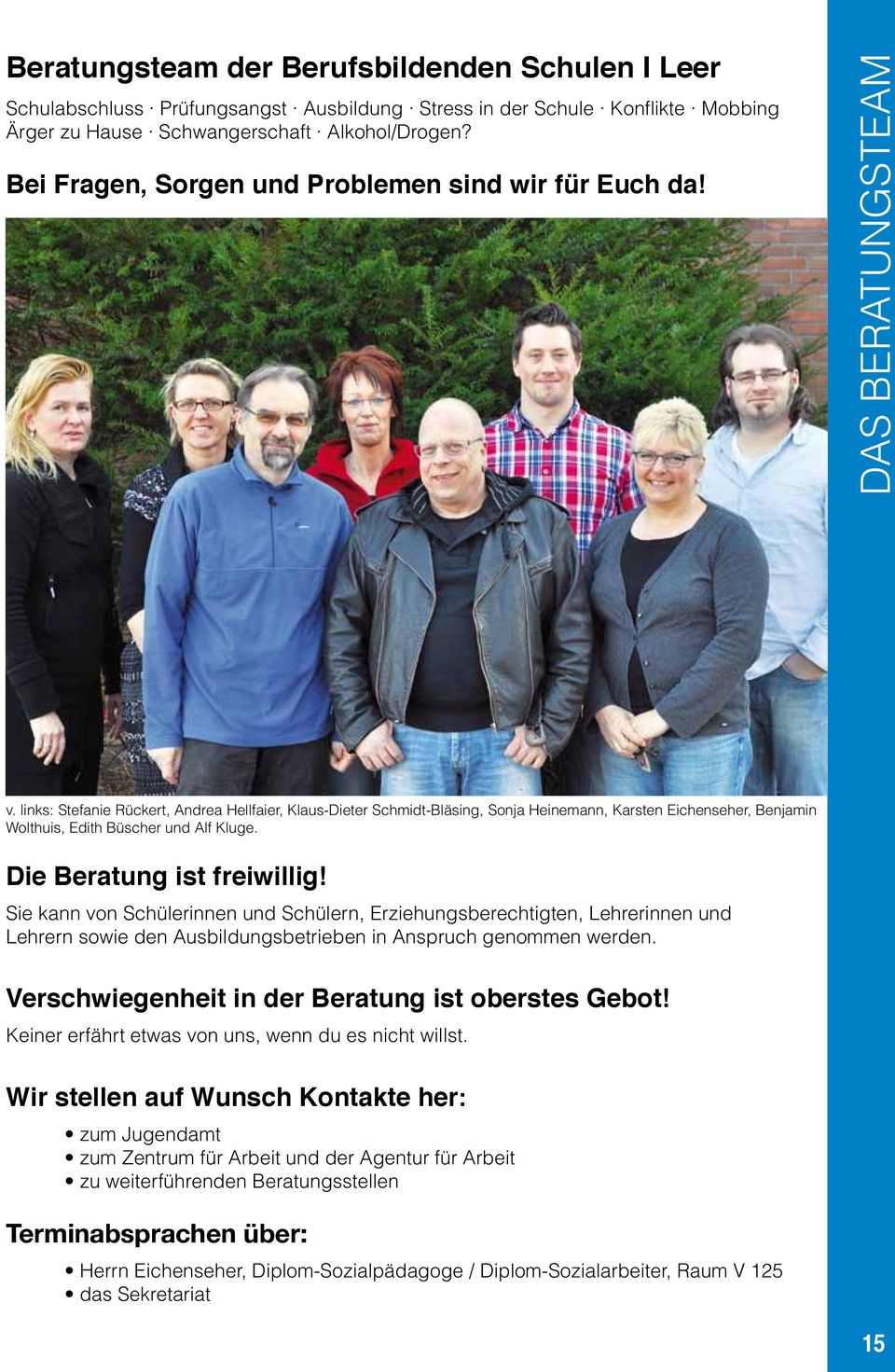 links: Stefanie Rückert, Andrea Hellfaier, Klaus-Dieter Schmidt-Bläsing, Sonja Heinemann, Karsten Eichenseher, Benjamin Wolthuis, Edith Büscher und Alf Kluge. Die Beratung ist freiwillig!