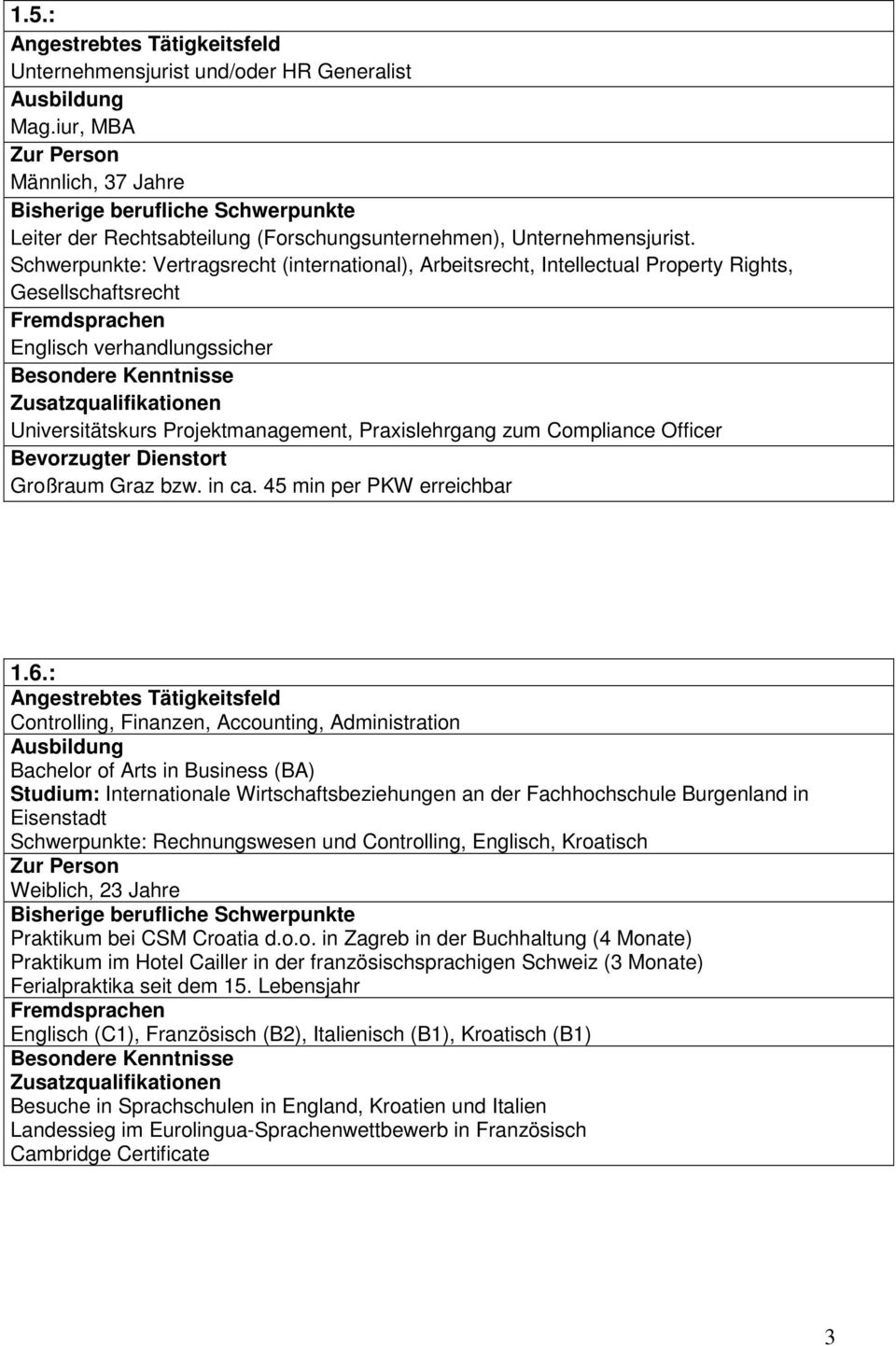 Compliance Officer Großraum Graz bzw. in ca. 45 min per PKW erreichbar 1.6.
