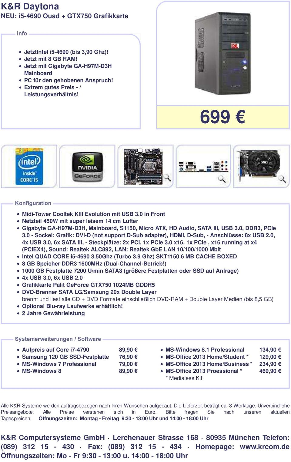 699 Netzteil 450W mit super leisem 14 cm Lüfter Intel QUAD CORE i5-4690 3.