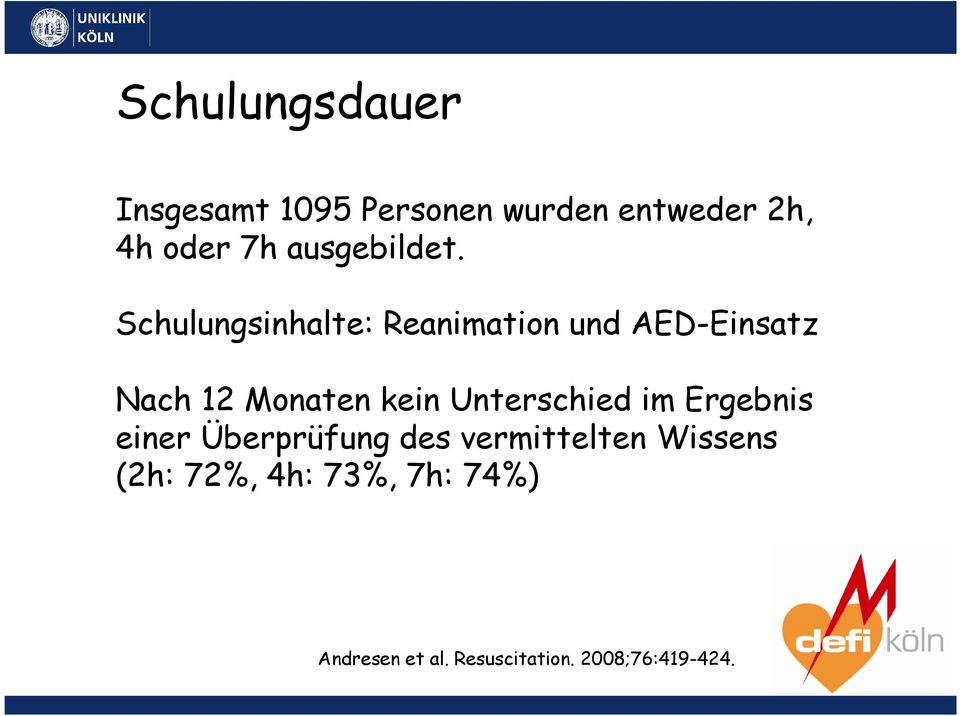 Schulungsinhalte: Reanimation und AED-Einsatz Nach 12 Monaten kein