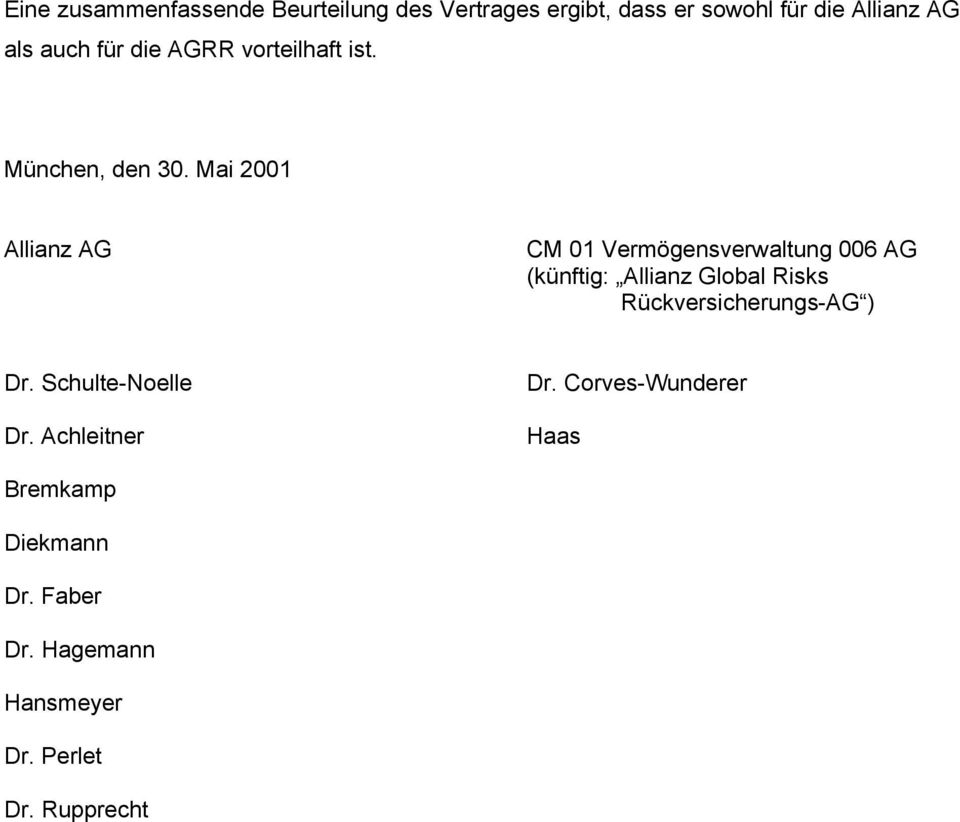 Mai 2001 Allianz AG CM 01 Vermögensverwaltung 006 AG (künftig: Allianz Global Risks