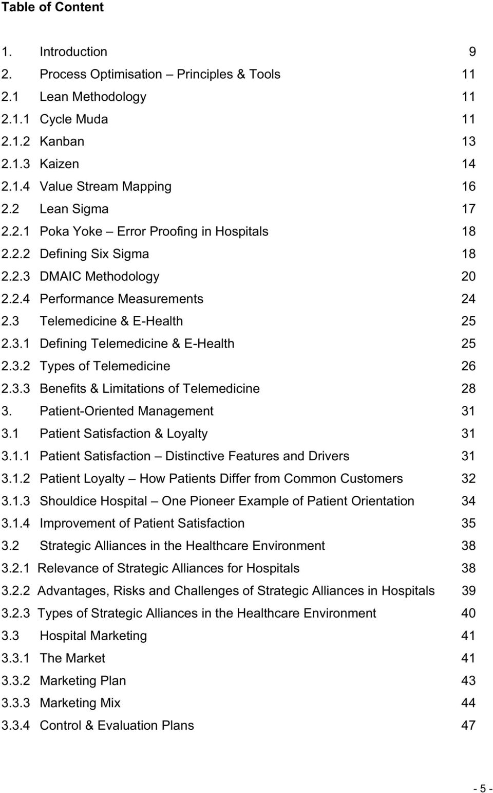 3.2 Types of Telemedicine 26 2.3.3 Benefits & Limitations of Telemedicine 28 3. Patient-Oriented Management 31 3.1 Patient Satisfaction & Loyalty 31 3.1.1 Patient Satisfaction Distinctive Features and Drivers 31 3.