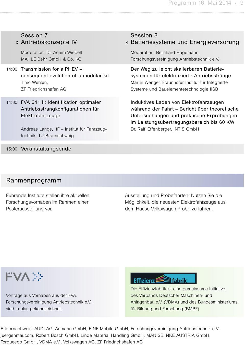 Andreas Lange, IfF Institut für Fahrzeug - technik, TU Braunschweig Session 8» Batteriesysteme und Energieve