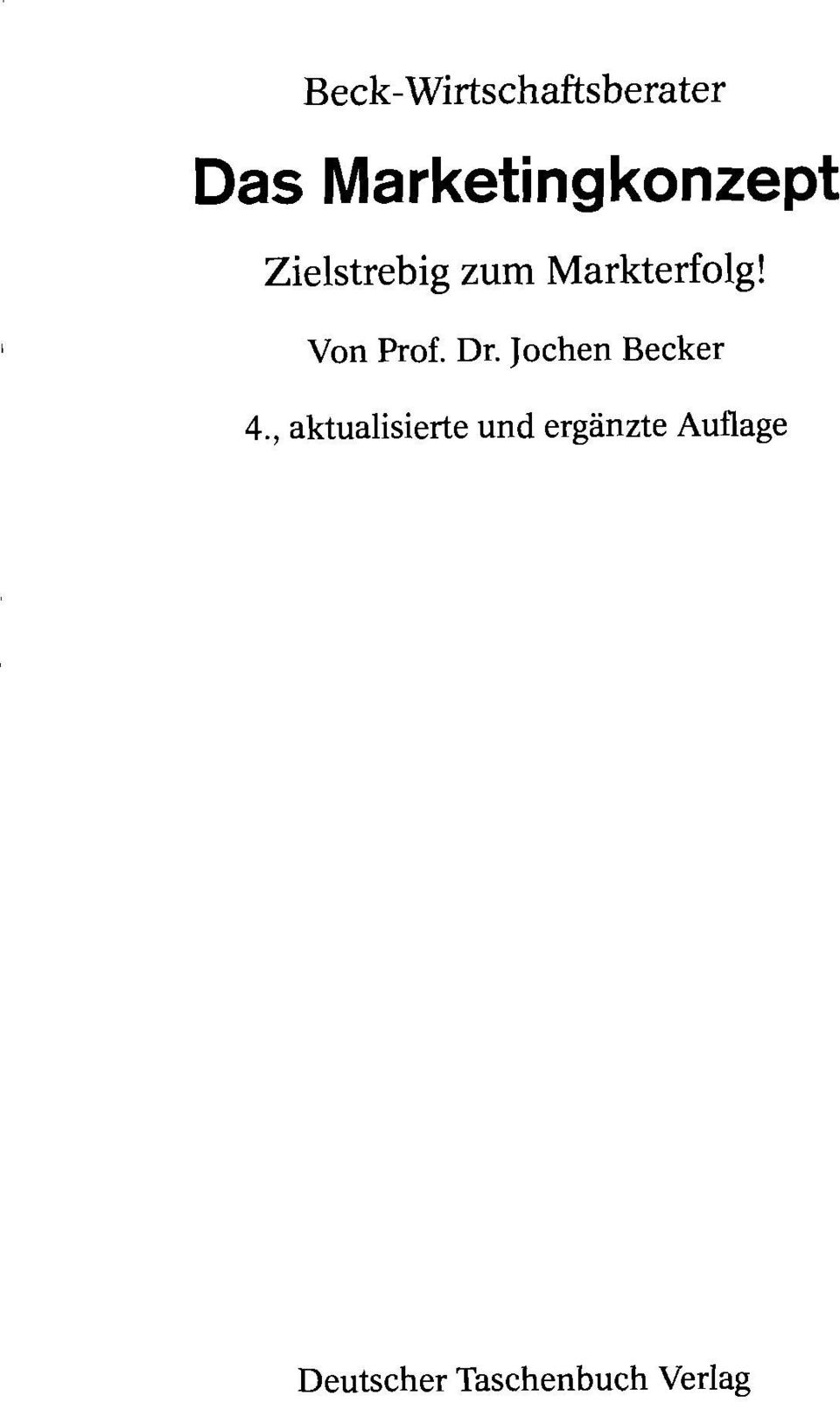 Markterfolg! Von Prof. Dr. Jochen Becker 4.