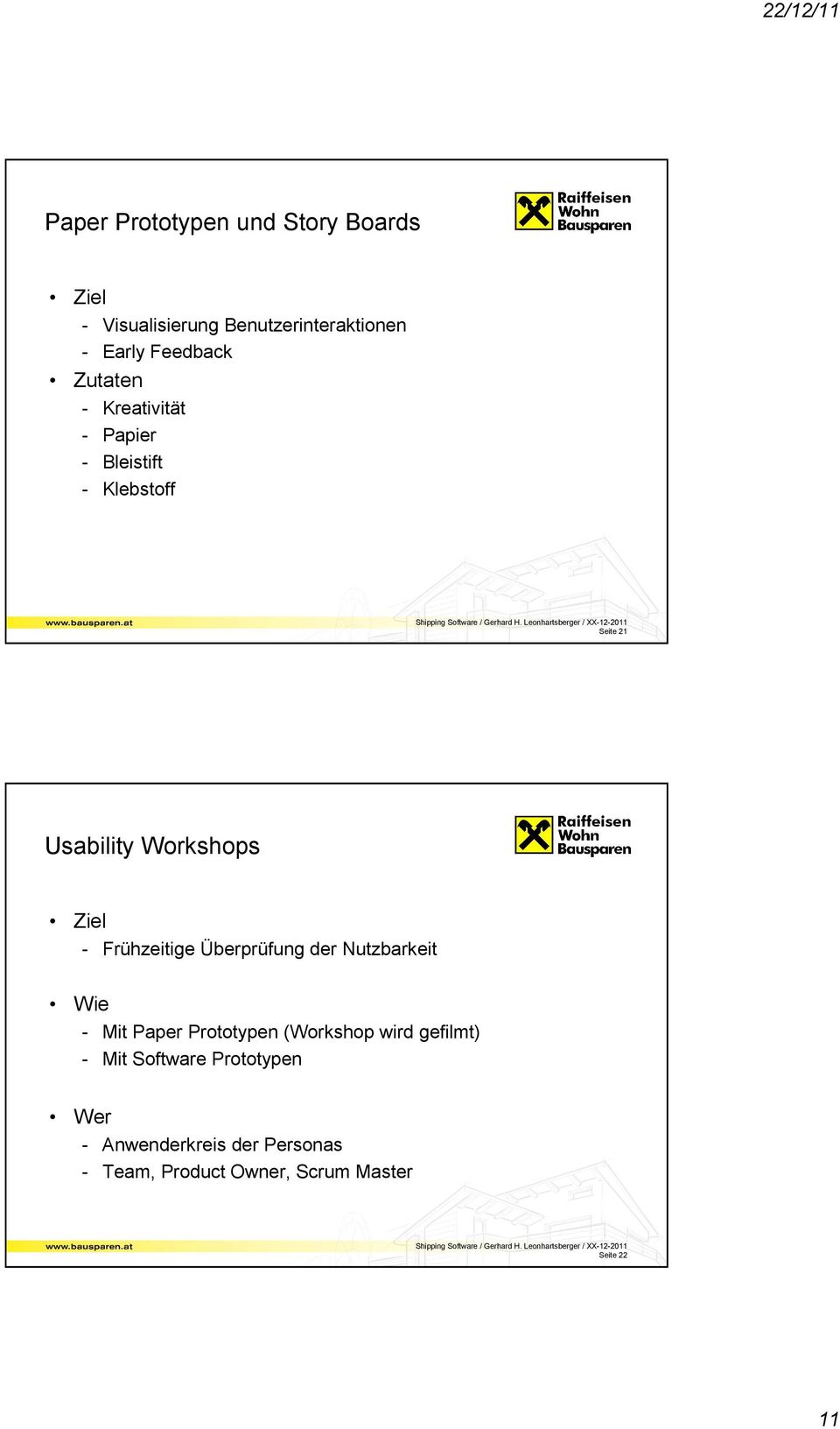 Ziel - Frühzeitige Überprüfung der Nutzbarkeit Wie - Mit Paper Prototypen (Workshop wird