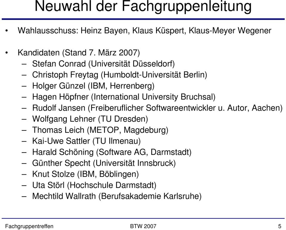 University Bruchsal) Rudolf Jansen (Freiberuflicher Softwareentwickler u.
