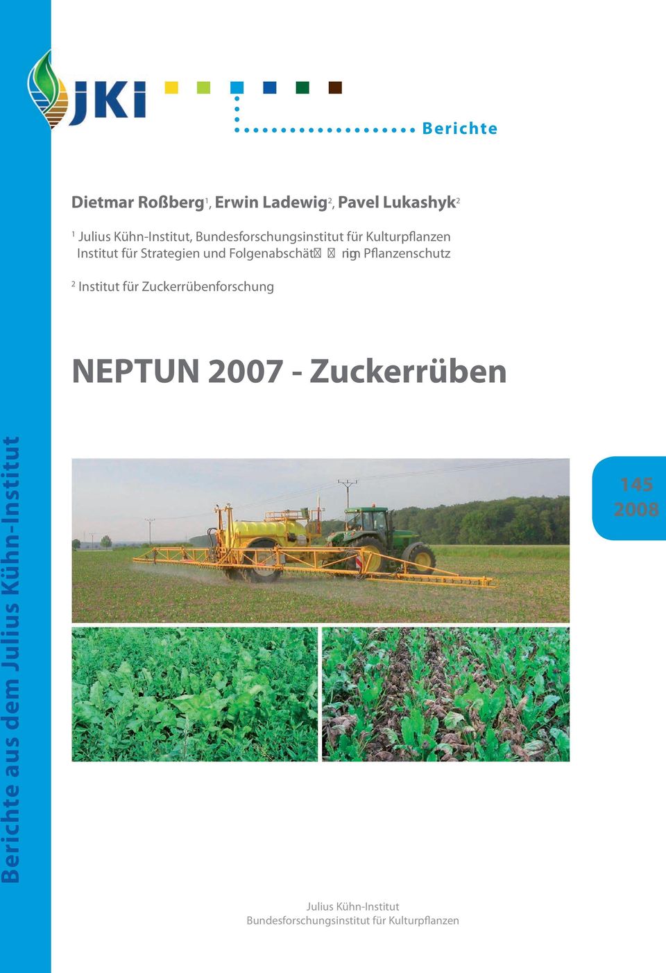 Pflanzenschutz 2 Institut für Zuckerrübenforschung NEPTUN 2007 - Zuckerrüben Berichte aus