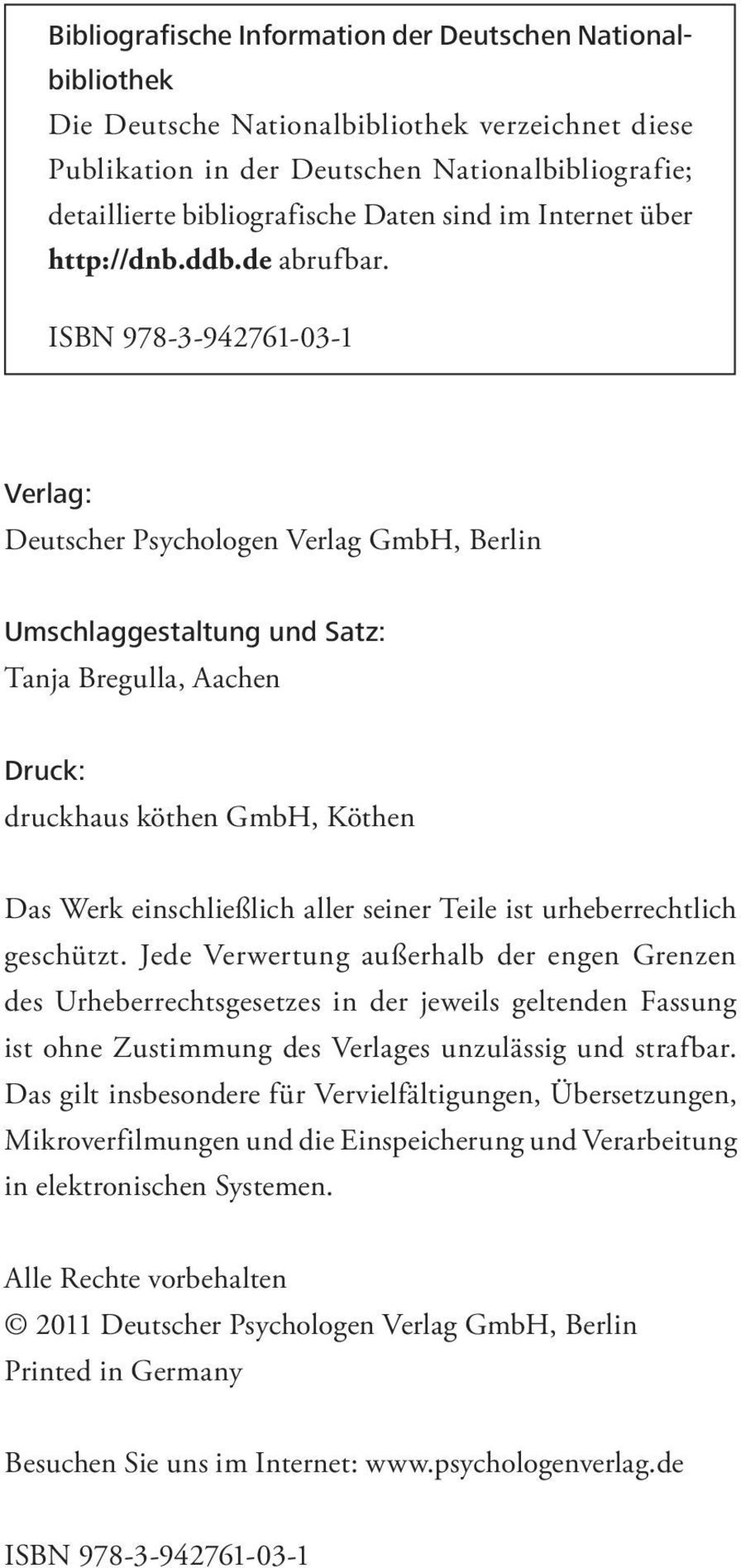 ISBN 978-3-942761-03-1 Verlag: Deutscher Psychologen Verlag GmbH, Berlin Umschlaggestaltung und Satz: Tanja Bregulla, Aachen Druck: druckhaus köthen GmbH, Köthen Das Werk einschließlich aller seiner