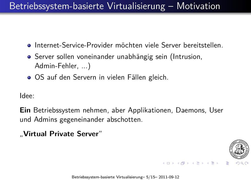..) OS auf den Servern in vielen Fällen gleich.