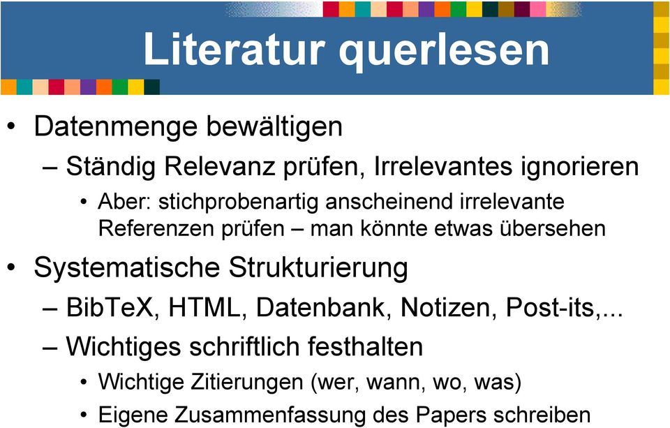 Systematische Strukturierung BibTeX, HTML, Datenbank, Notizen, Post-its,.