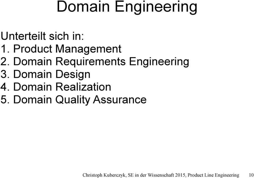 Domain Design 4. Domain Realization 5.