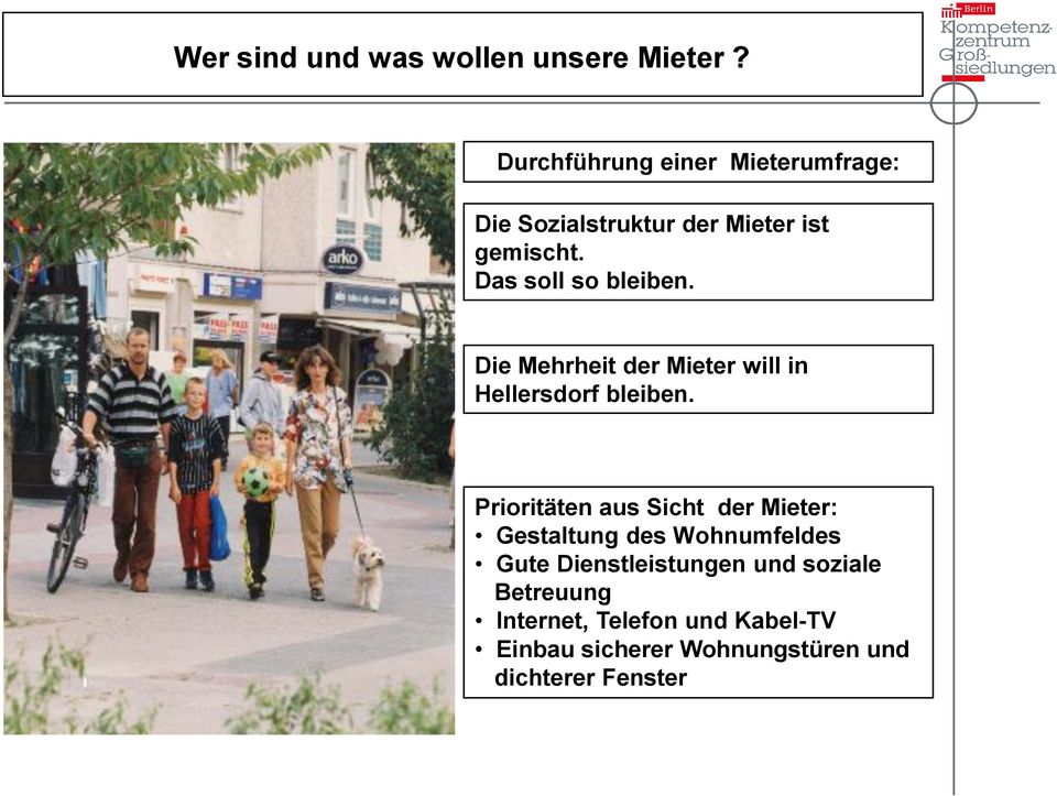 Das soll so bleiben. Die Mehrheit der Mieter will in Hellersdorf bleiben.