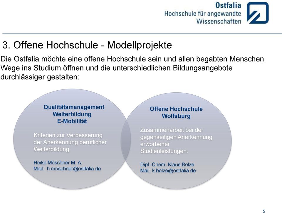 zur Verbesserung der Anerkennung beruflicher Weiterbildung Heiko Moschner M. A. Mail: h.moschner@ostfalia.