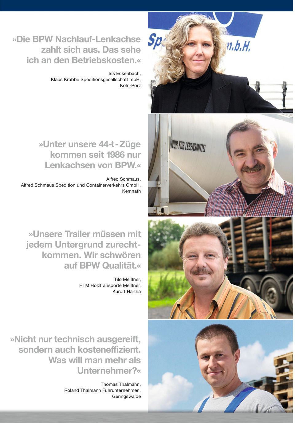 «Alfred Schmaus, Alfred Schmaus Spedition und Containerverkehrs GmbH, Kemnath»Unsere Trailer müssen mit jedem Untergrund zurechtkommen.