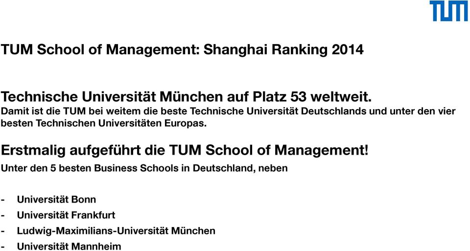 bestentechnischenuniversitäteneuropas. Erstmalig aufgeführt die TUM School of Management!