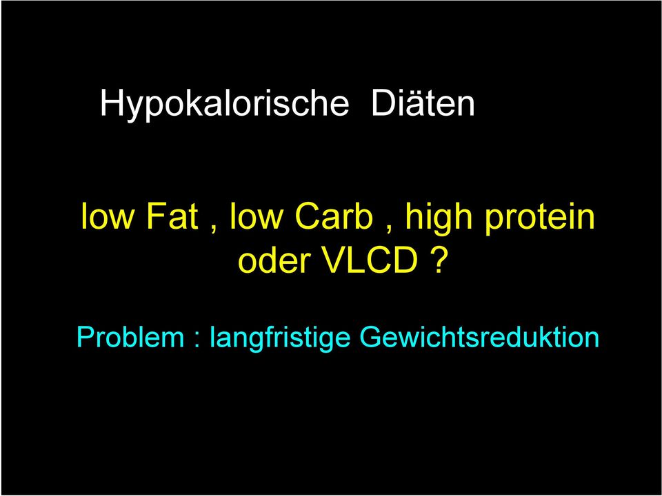 protein oder VLCD?