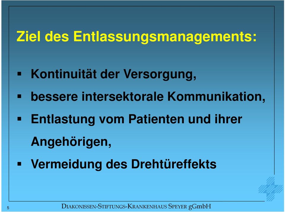 Kommunikation, Entlastung vom Patienten und