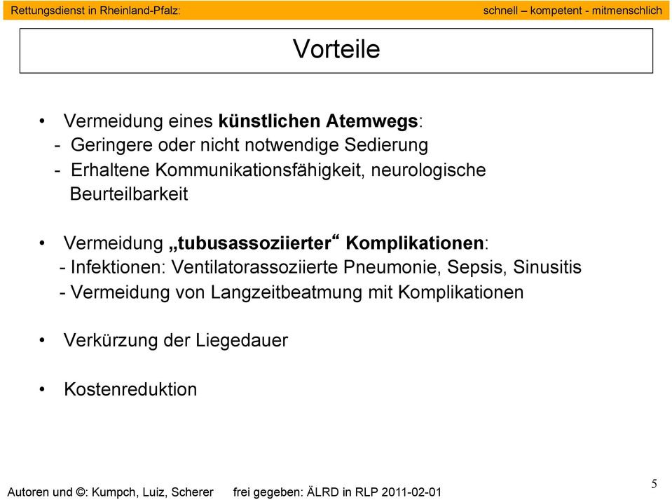 tubusassoziierter Komplikationen: - Infektionen: Ventilatorassoziierte Pneumonie, Sepsis,