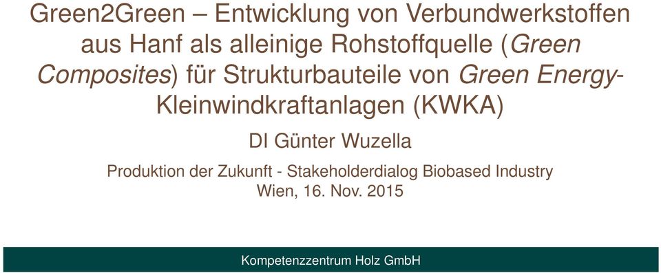 Kleinwindkraftanlagen (KWKA) DI Günter Wuzella Produktion der Zukunft -