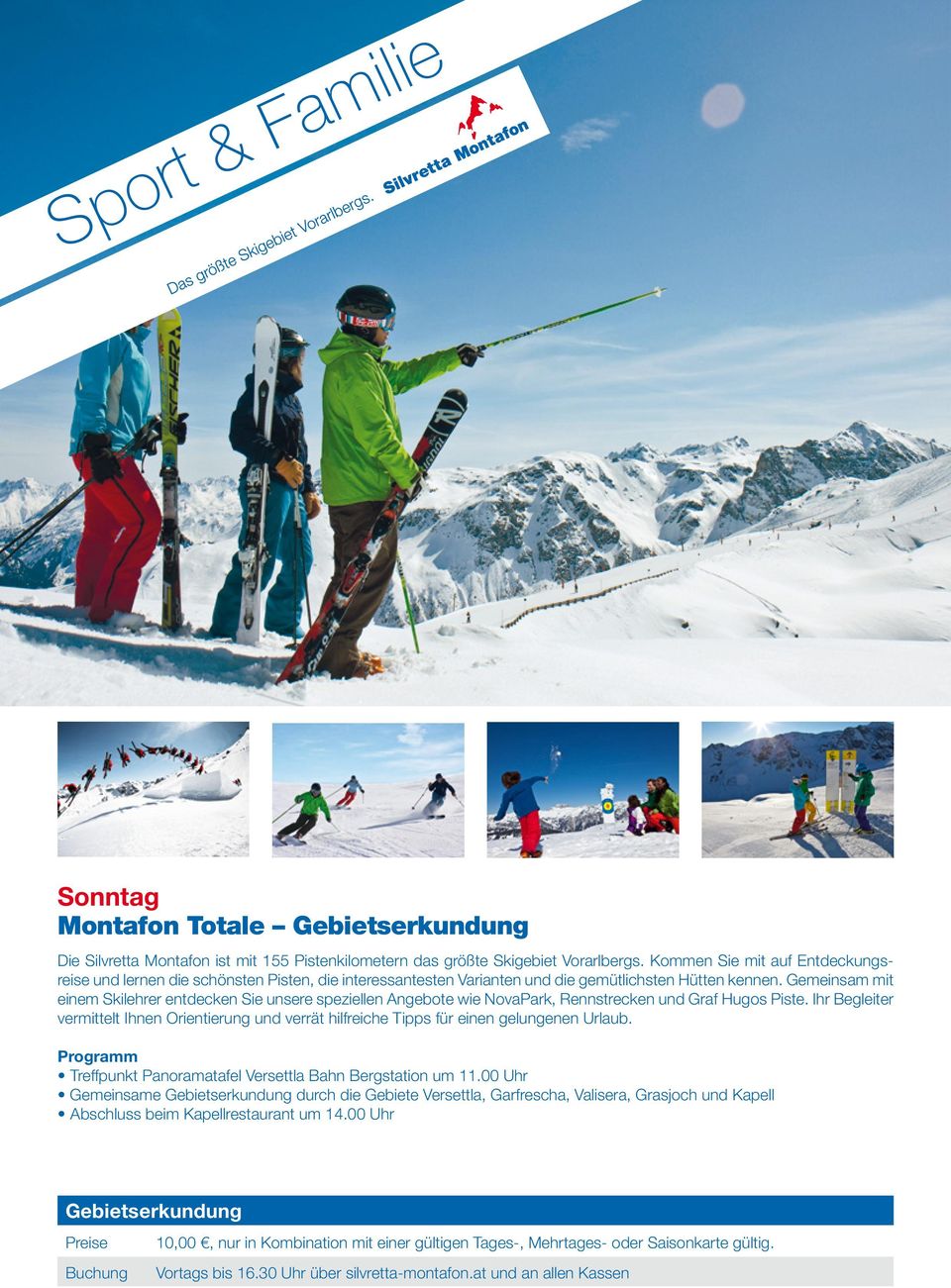 Gemeinsam mit einem Skilehrer entdecken Sie unsere speziellen Angebote wie NovaPark, Rennstrecken und Graf Hugos Piste.