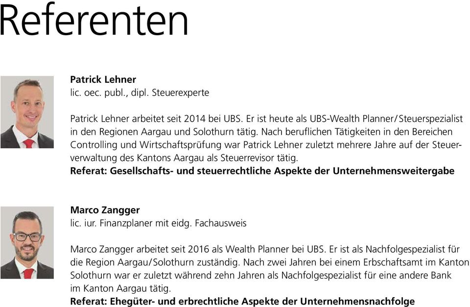 Nach beruflichen Tätigkeiten in den Bereichen Controlling und Wirtschaftsprüfung war Patrick Lehner zuletzt mehrere Jahre auf der Steuerverwaltung des Kantons Aargau als Steuerrevisor tätig.