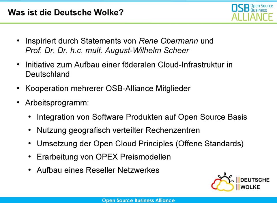 OSB-Alliance Mitglieder Arbeitsprogramm: Integration von Software Produkten auf Open Source Basis Nutzung geografisch