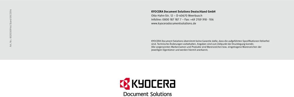 de KYOCERA Document Solutions übernimmt keine Garantie dafür, dass die aufgeführten Spezifikationen fehlerfrei sind.