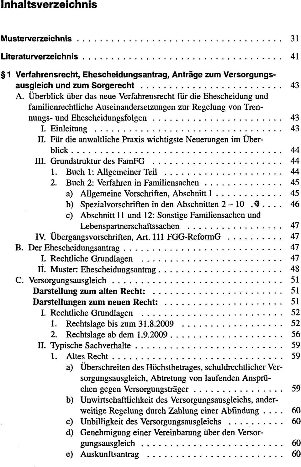 Für die anwaltliche Praxis wichtigste Neuerungen im Überblick 44 m. Grundstruktur des FamFG 44 1. Buch 1: Allgemeiner Teil 44 2.