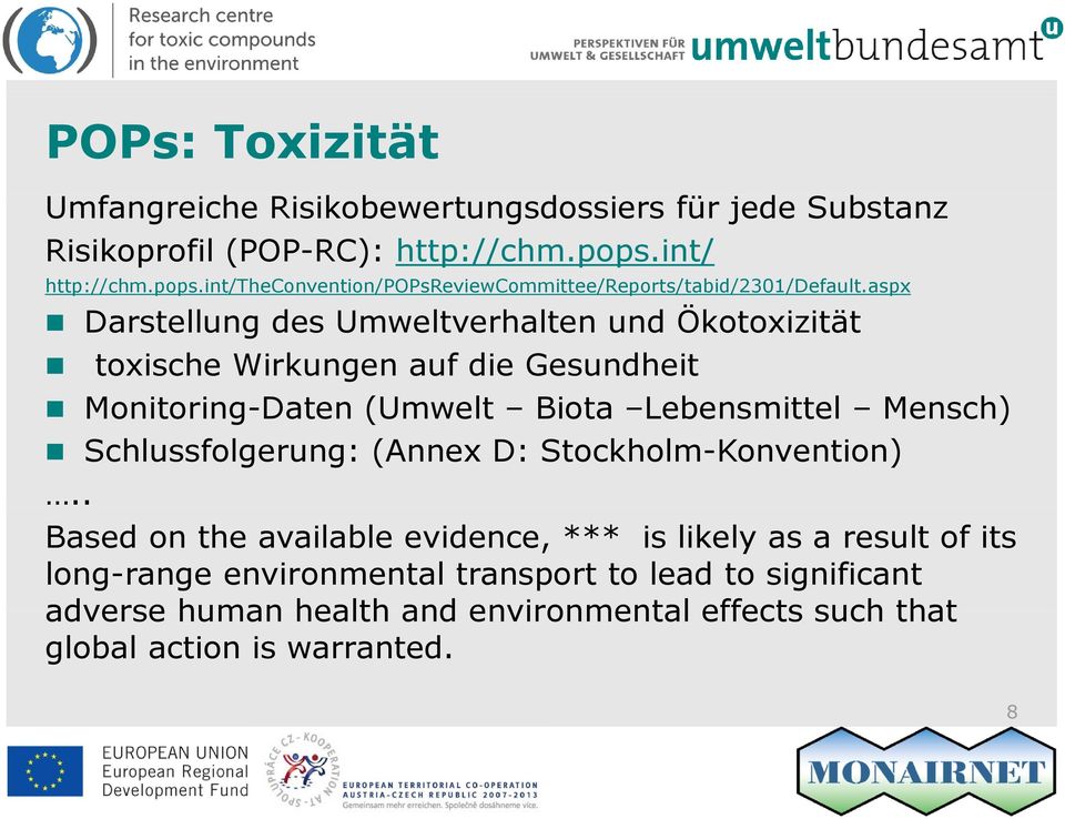 aspx Darstellung des Umweltverhalten und Ökotoxizität toxische Wirkungen auf die Gesundheit Monitoring-Daten (Umwelt Biota Lebensmittel Mensch)