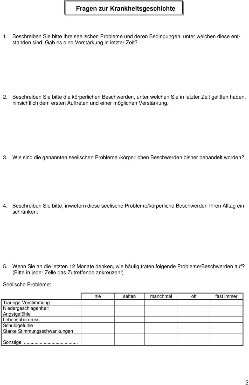 Wie sind die genannten seelischen Probleme /körperlichen Beschwerden bisher behandelt worden? 4.