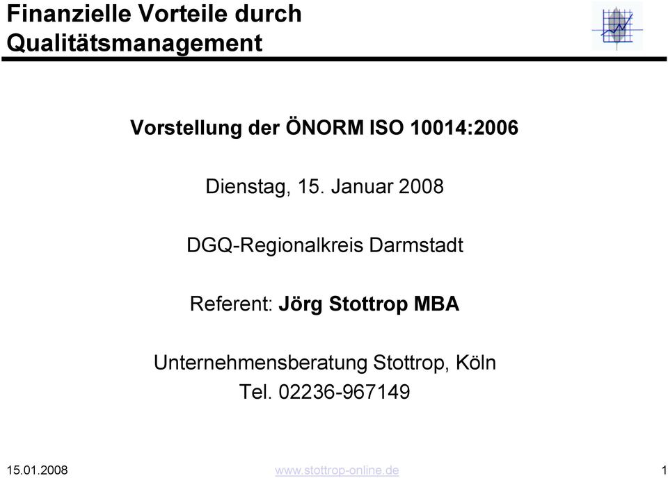 Januar 2008 DGQ-Regionalkreis Darmstadt Referent: Jörg Stottrop