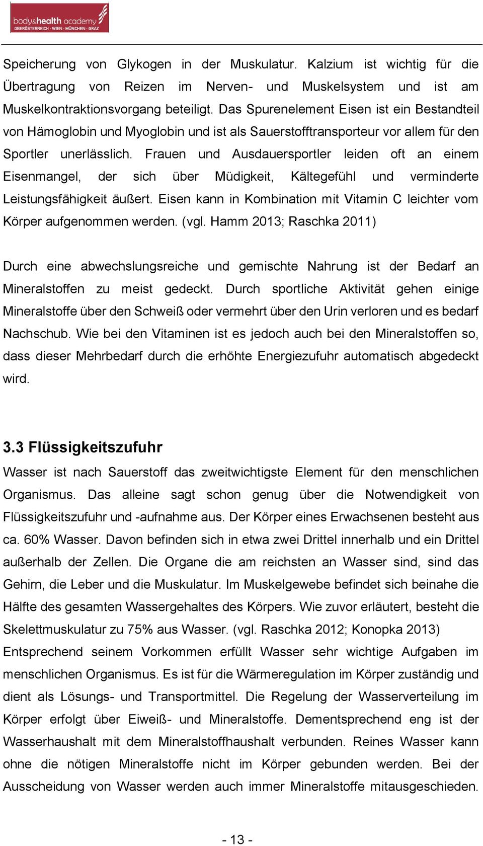 Frauen und Ausdauersportler leiden oft an einem Eisenmangel, der sich über Müdigkeit, Kältegefühl und verminderte Leistungsfähigkeit äußert.